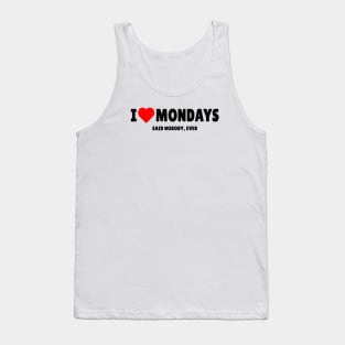 I Love Mondays Tank Top